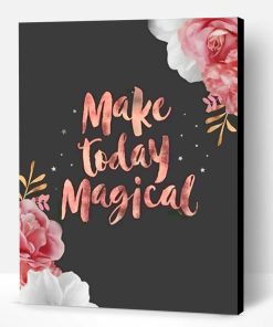 Make Today Magical Paint By Number