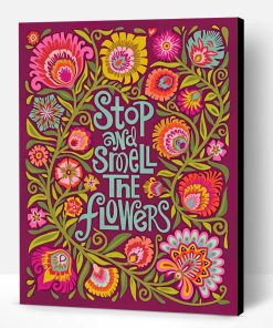 Stop And Smell The Flowers Paint By Number