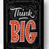 Think Big Paint By Number