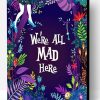 Aesthetic We Are All Mad Here Art Paint By Number