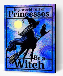 Aesthetic In A World Of Princesses Be A Witch Art Paint By Number